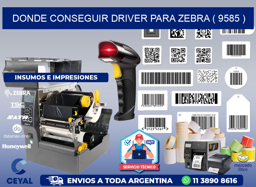 DONDE CONSEGUIR DRIVER PARA ZEBRA ( 9585 )