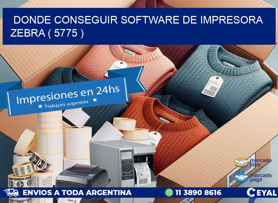 DONDE CONSEGUIR SOFTWARE DE IMPRESORA ZEBRA ( 5775 )
