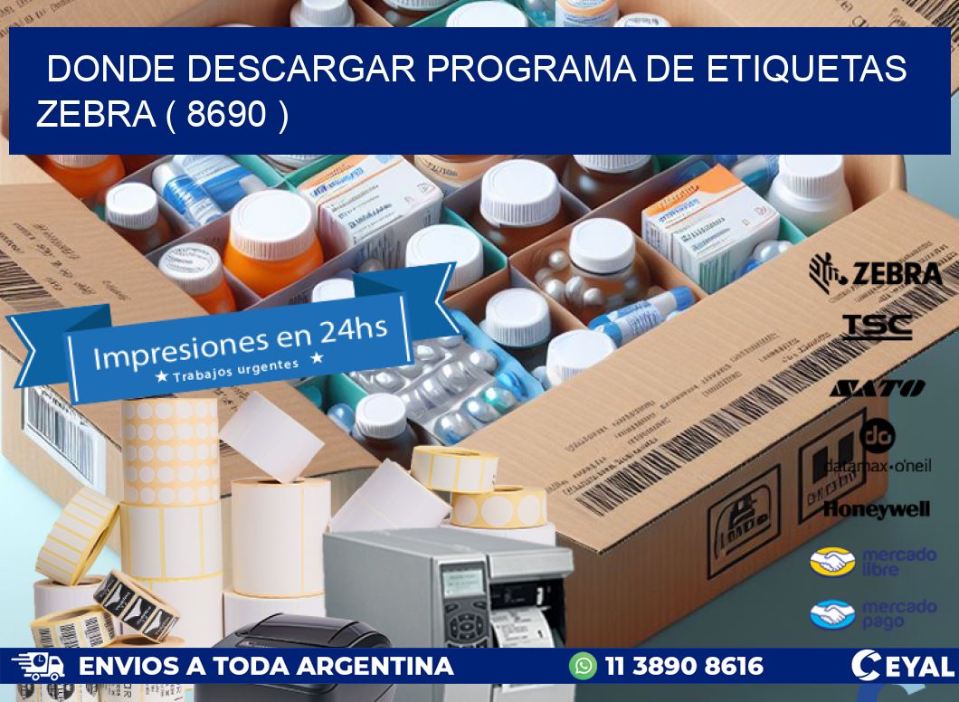 DONDE DESCARGAR PROGRAMA DE ETIQUETAS ZEBRA ( 8690 )