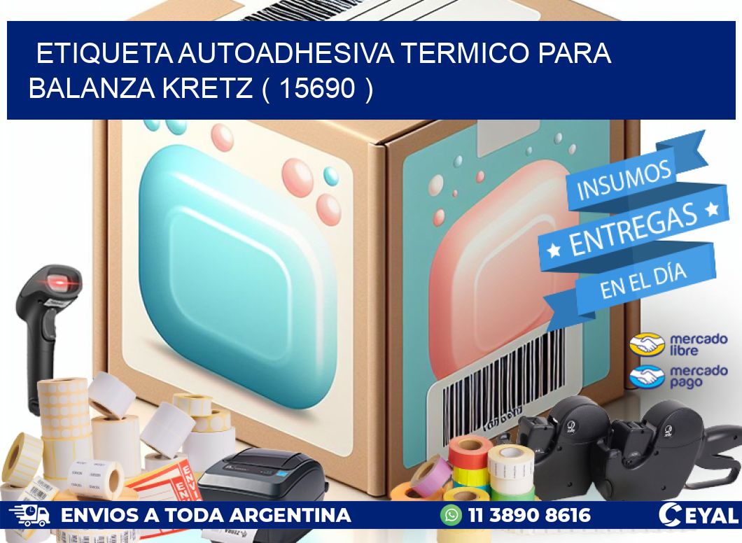 ETIQUETA AUTOADHESIVA TERMICO PARA BALANZA KRETZ ( 15690 )