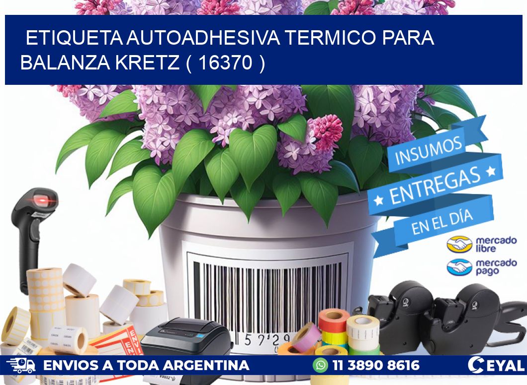 ETIQUETA AUTOADHESIVA TERMICO PARA BALANZA KRETZ ( 16370 )