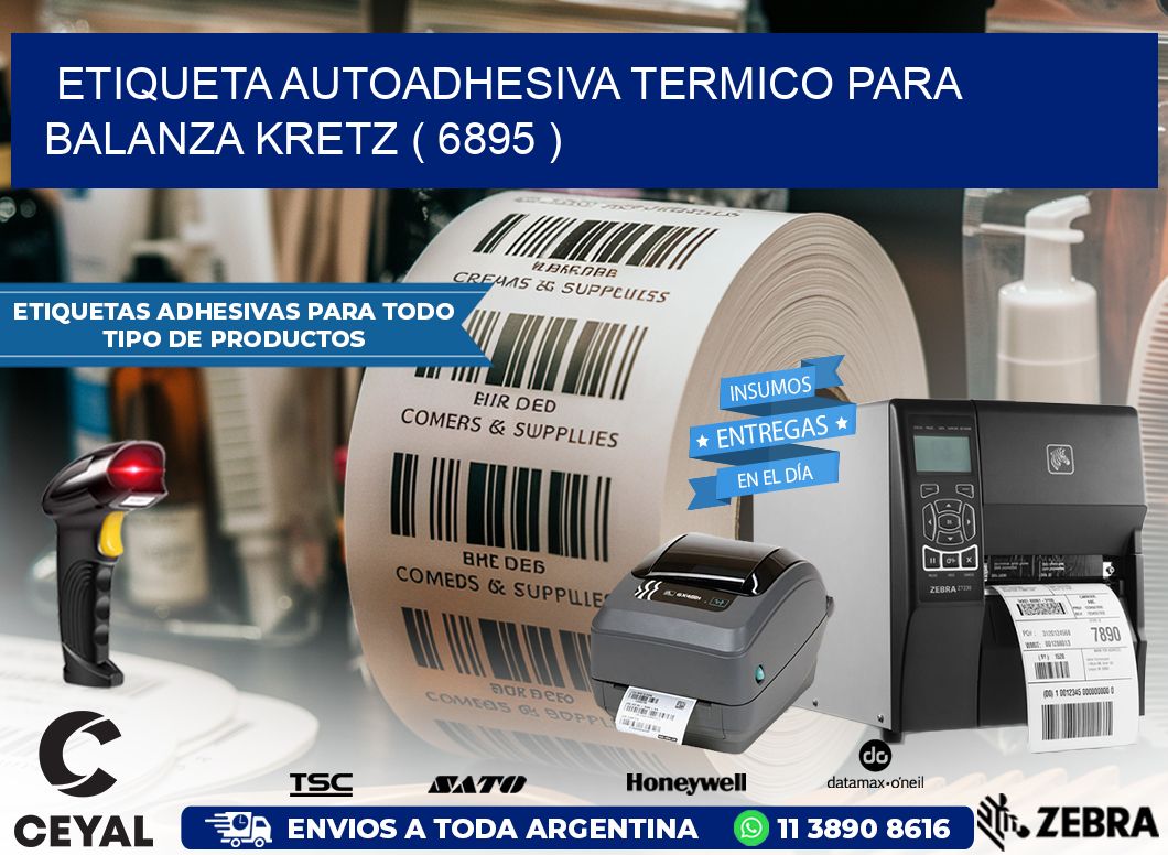 ETIQUETA AUTOADHESIVA TERMICO PARA BALANZA KRETZ ( 6895 )