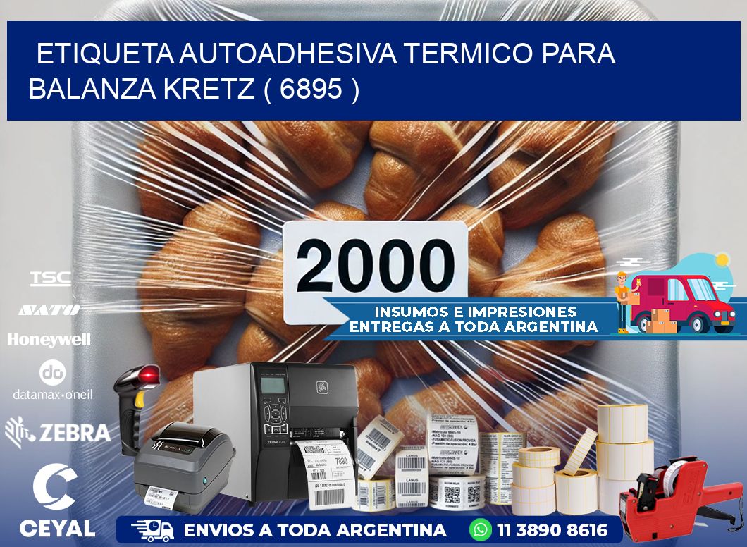 ETIQUETA AUTOADHESIVA TERMICO PARA BALANZA KRETZ ( 6895 )
