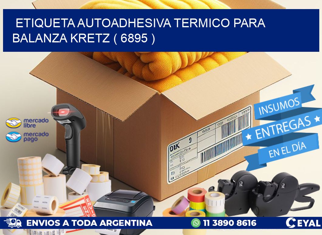 ETIQUETA AUTOADHESIVA TERMICO PARA BALANZA KRETZ ( 6895 )