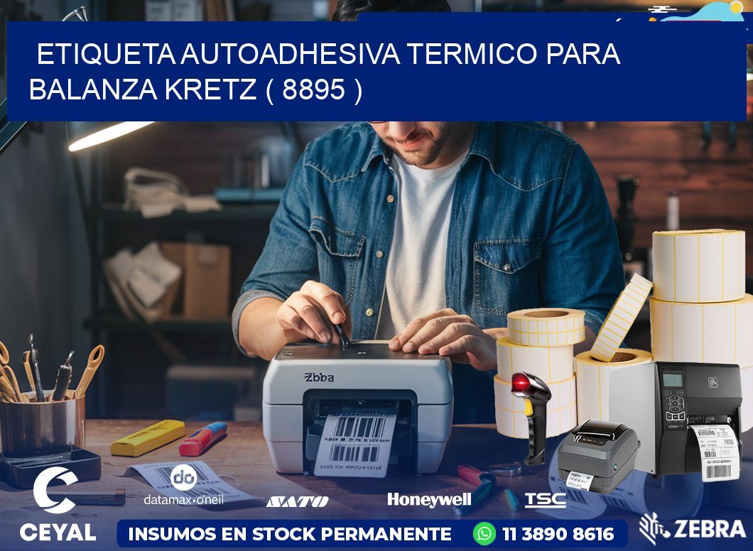 ETIQUETA AUTOADHESIVA TERMICO PARA BALANZA KRETZ ( 8895 )