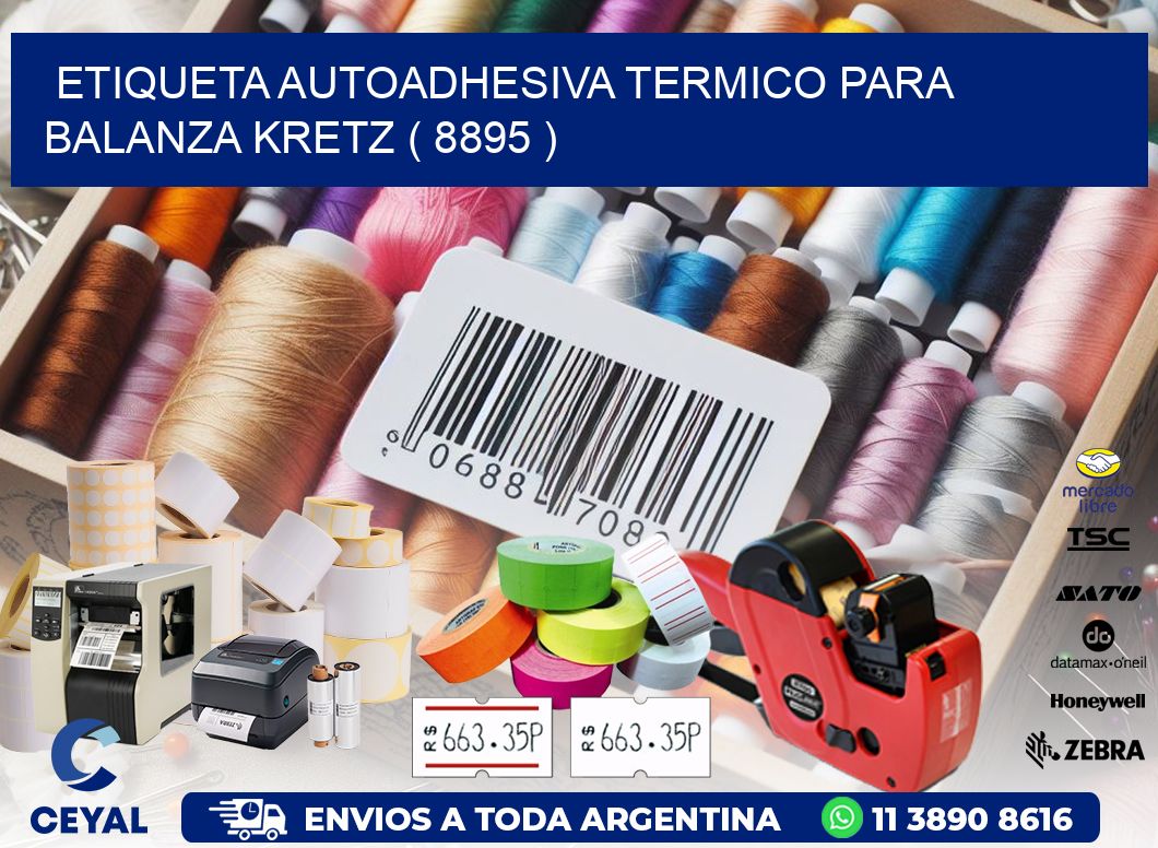 ETIQUETA AUTOADHESIVA TERMICO PARA BALANZA KRETZ ( 8895 )