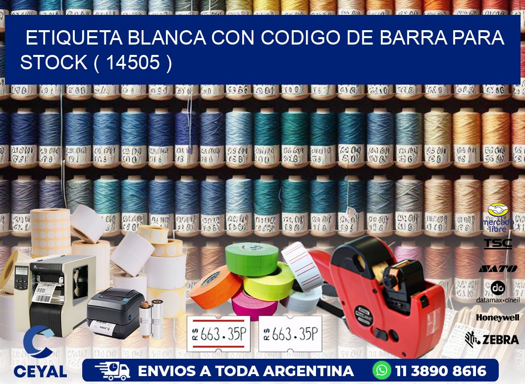 ETIQUETA BLANCA CON CODIGO DE BARRA PARA STOCK ( 14505 )
