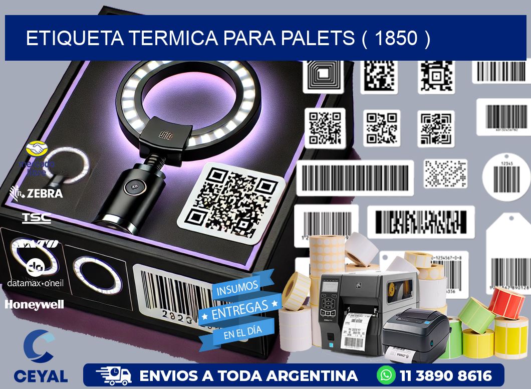 ETIQUETA TERMICA PARA PALETS ( 1850 )
