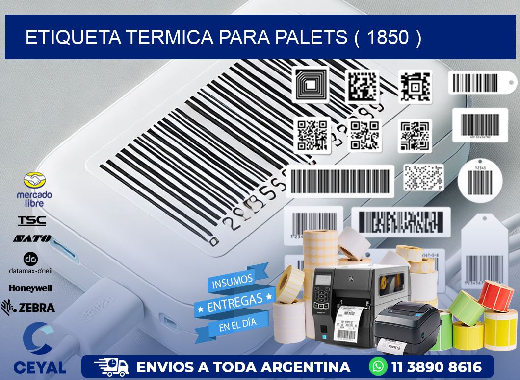ETIQUETA TERMICA PARA PALETS ( 1850 )