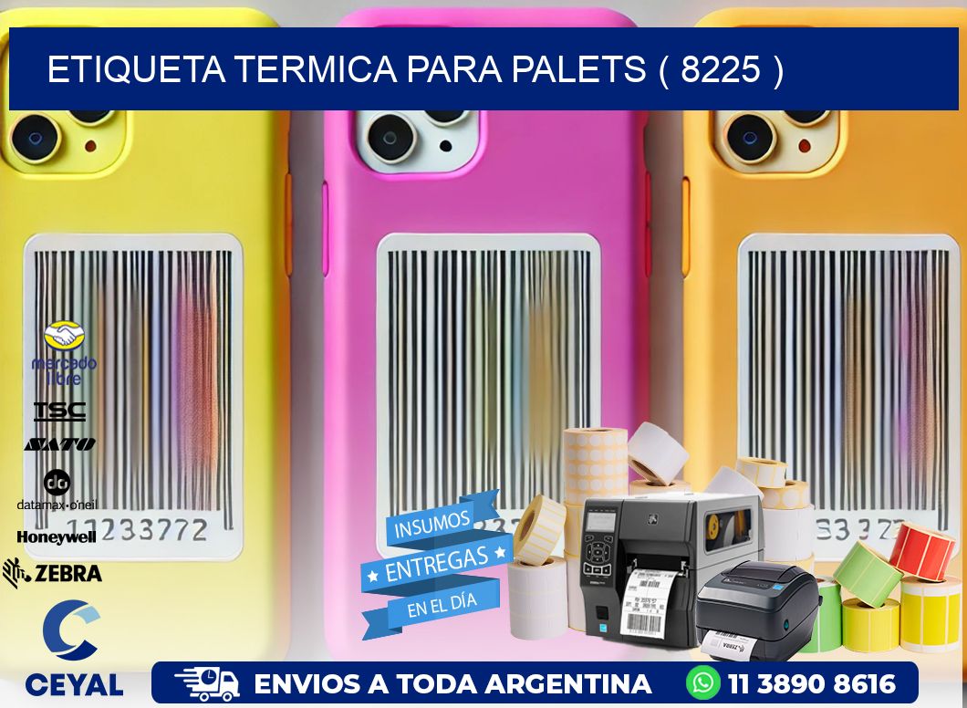 ETIQUETA TERMICA PARA PALETS ( 8225 )