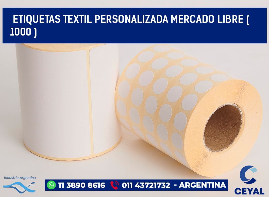 ETIQUETAS TEXTIL PERSONALIZADA MERCADO LIBRE ( 1000 )
