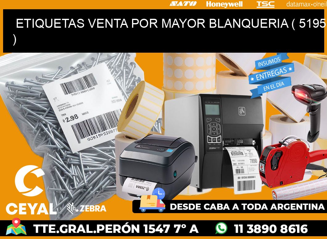 ETIQUETAS VENTA POR MAYOR BLANQUERIA ( 5195 )