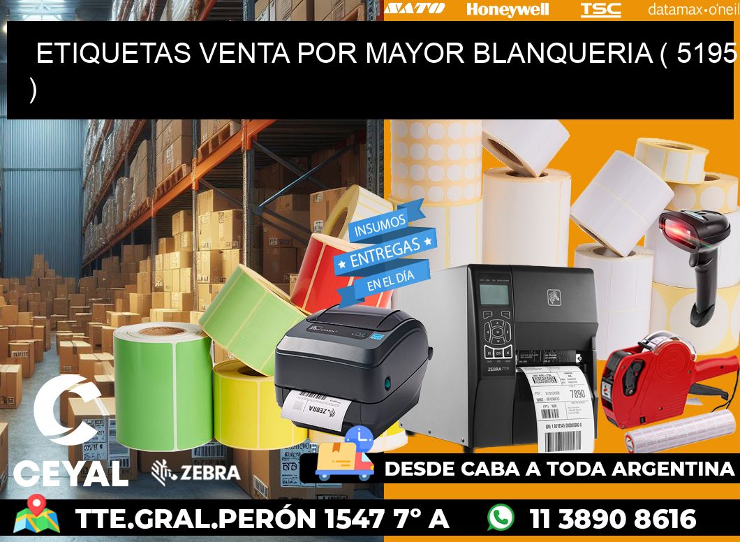 ETIQUETAS VENTA POR MAYOR BLANQUERIA ( 5195 )