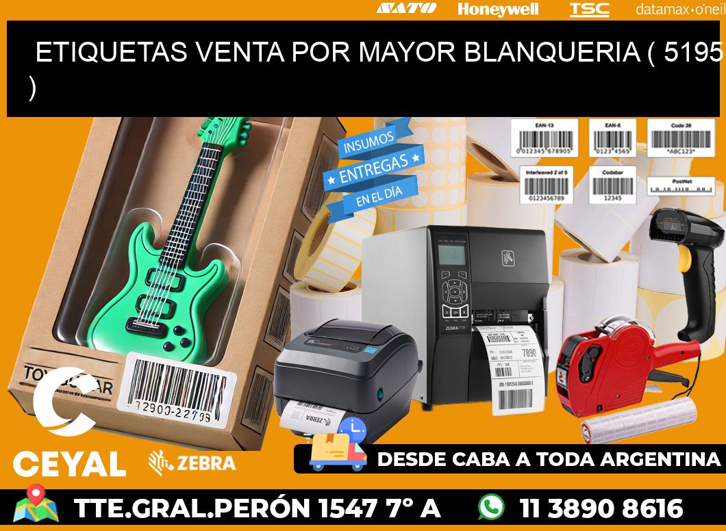 ETIQUETAS VENTA POR MAYOR BLANQUERIA ( 5195 )
