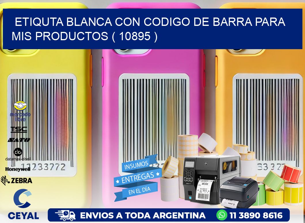 ETIQUTA BLANCA CON CODIGO DE BARRA PARA MIS PRODUCTOS ( 10895 )