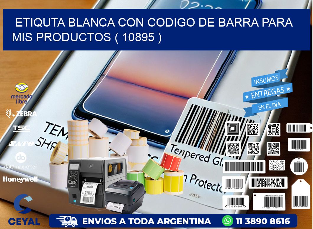 ETIQUTA BLANCA CON CODIGO DE BARRA PARA MIS PRODUCTOS ( 10895 )