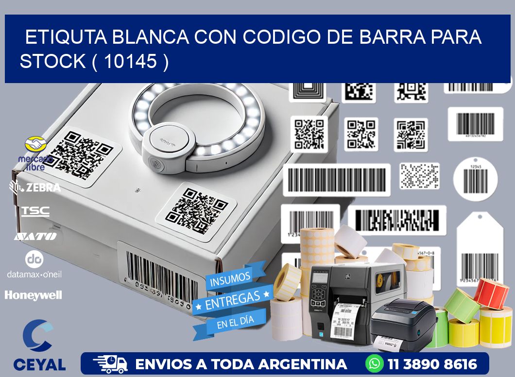 ETIQUTA BLANCA CON CODIGO DE BARRA PARA STOCK ( 10145 )