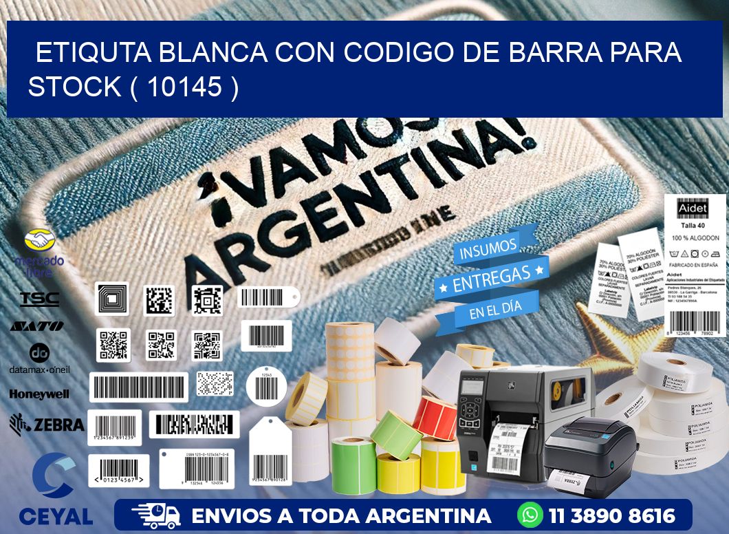 ETIQUTA BLANCA CON CODIGO DE BARRA PARA STOCK ( 10145 )