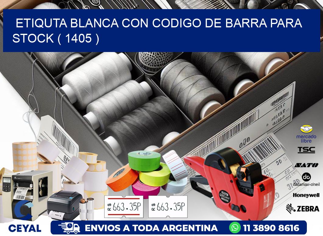 ETIQUTA BLANCA CON CODIGO DE BARRA PARA STOCK ( 1405 )