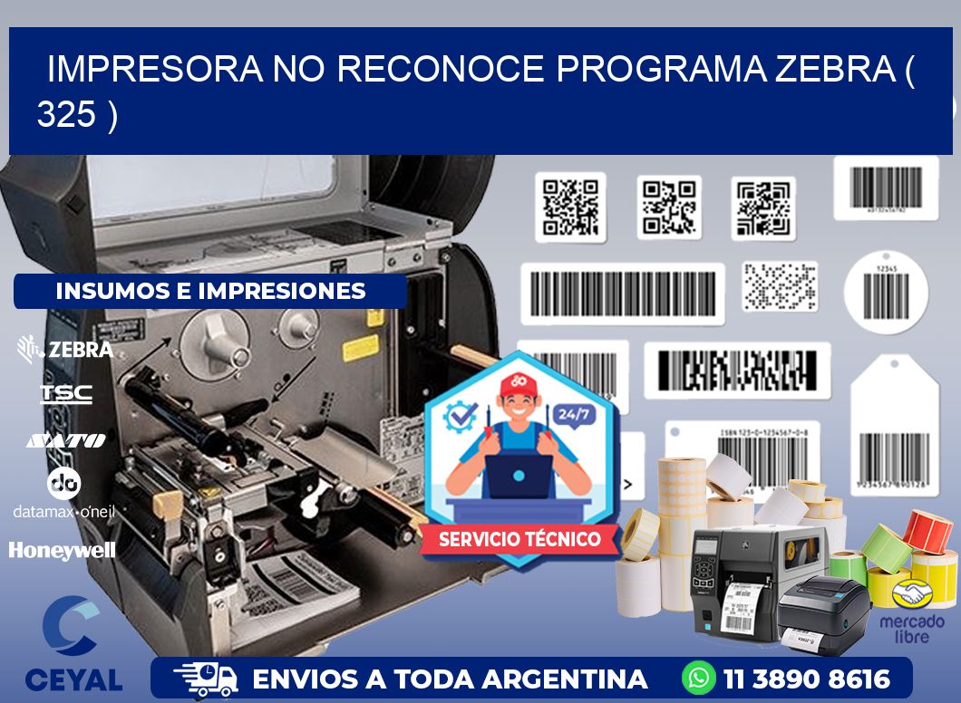 IMPRESORA NO RECONOCE PROGRAMA ZEBRA ( 325 )
