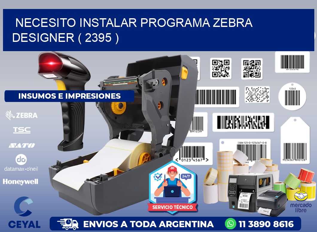 NECESITO INSTALAR PROGRAMA ZEBRA DESIGNER ( 2395 )