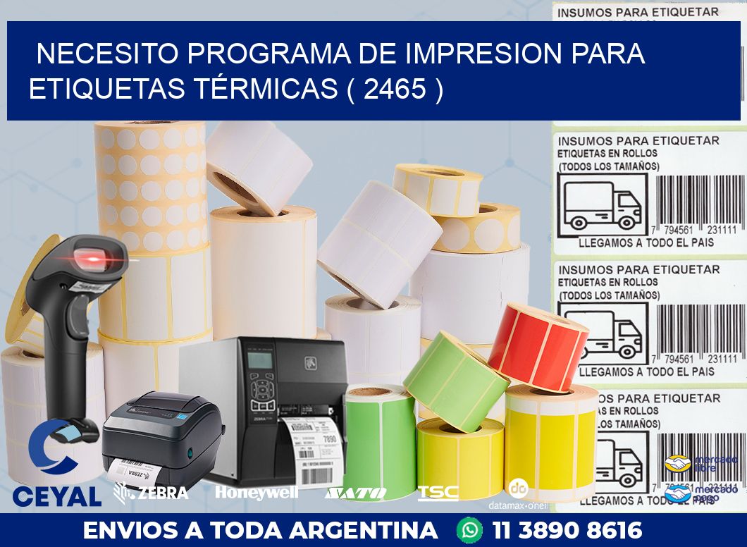 NECESITO PROGRAMA DE IMPRESION PARA ETIQUETAS TÉRMICAS ( 2465 )