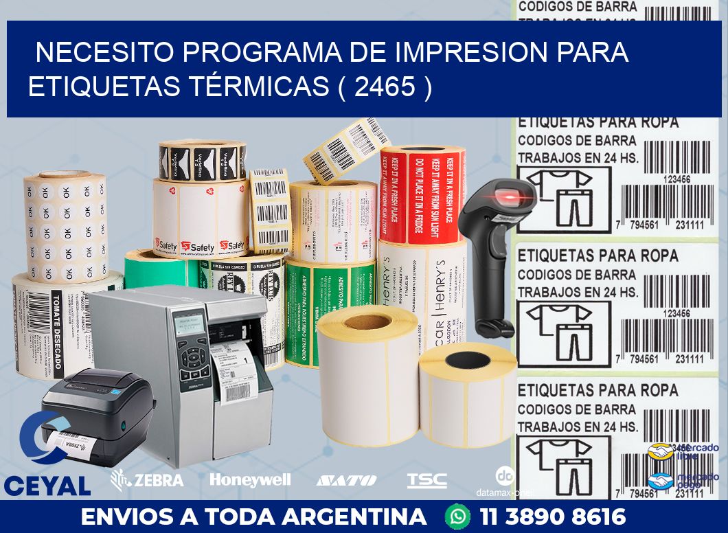 NECESITO PROGRAMA DE IMPRESION PARA ETIQUETAS TÉRMICAS ( 2465 )
