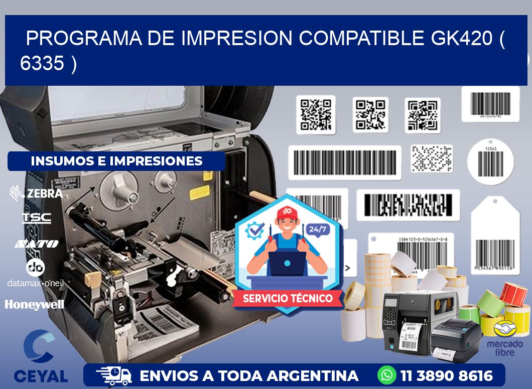 PROGRAMA DE IMPRESION COMPATIBLE GK420 ( 6335 )