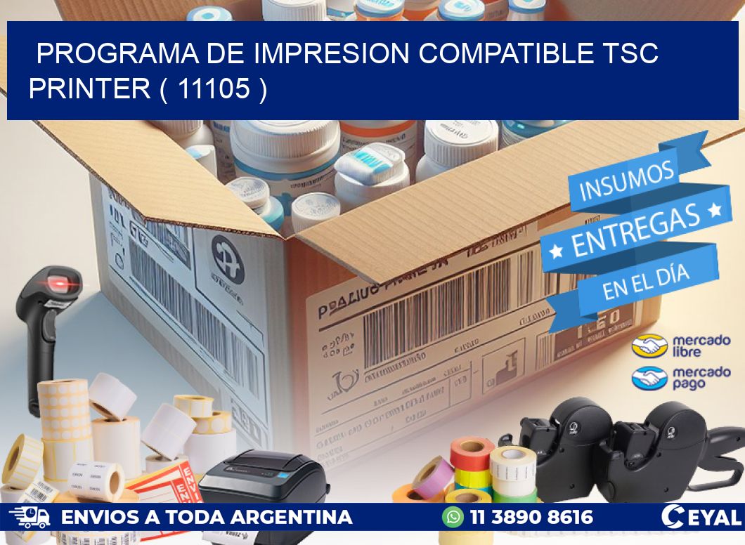 PROGRAMA DE IMPRESION COMPATIBLE TSC PRINTER ( 11105 )