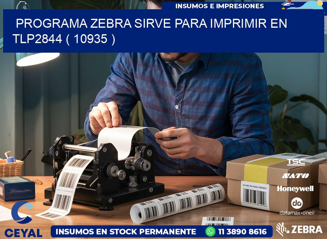 PROGRAMA ZEBRA SIRVE PARA IMPRIMIR EN TLP2844 ( 10935 )