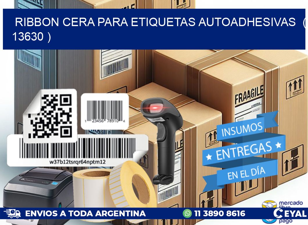 RIBBON CERA PARA ETIQUETAS AUTOADHESIVAS ( 13630 )