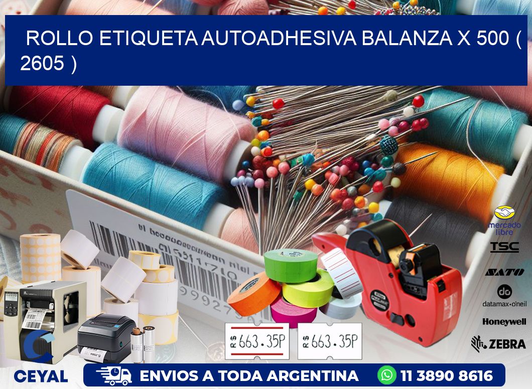 ROLLO ETIQUETA AUTOADHESIVA BALANZA X 500 ( 2605 )