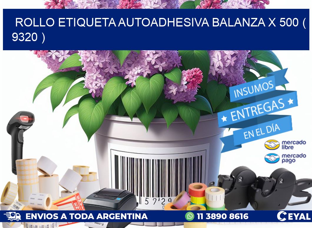 ROLLO ETIQUETA AUTOADHESIVA BALANZA X 500 ( 9320 )