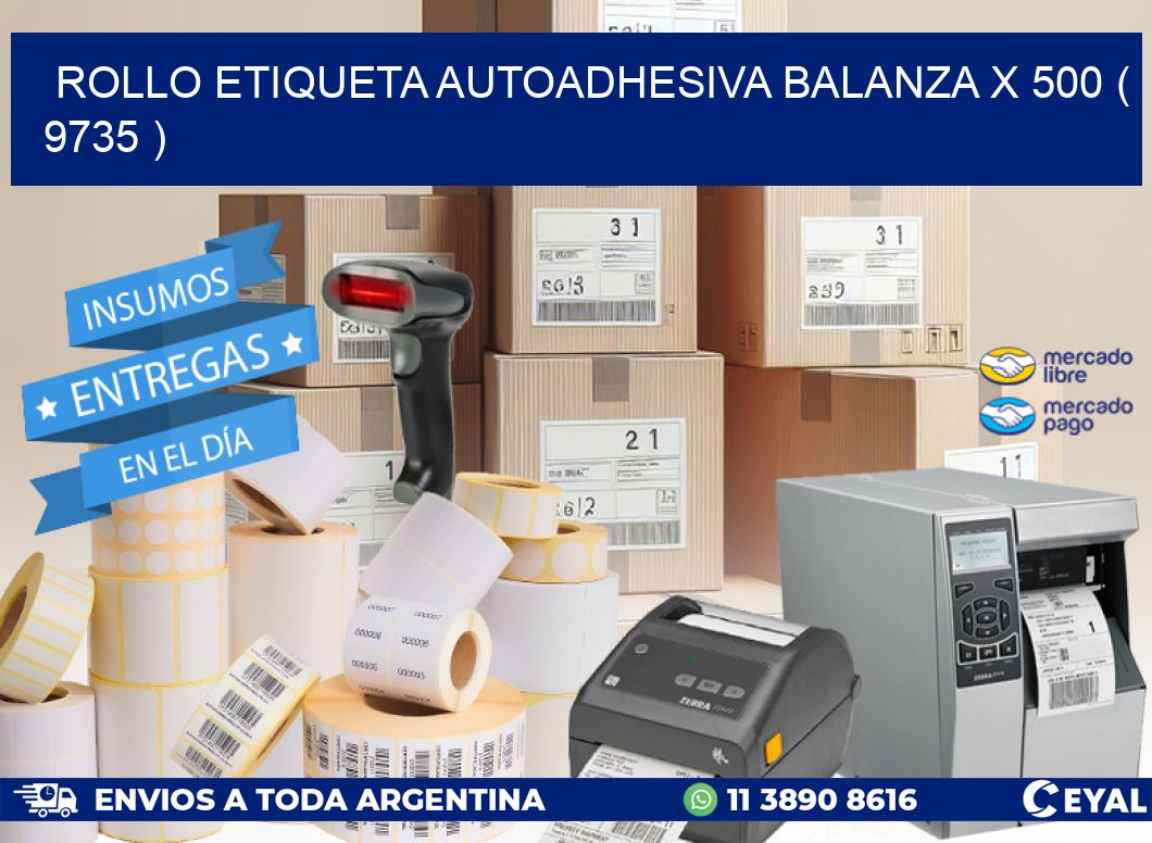 ROLLO ETIQUETA AUTOADHESIVA BALANZA X 500 ( 9735 )