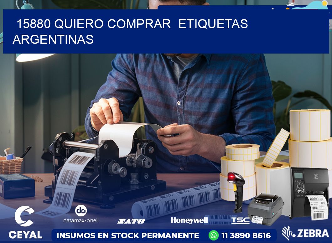 15880 QUIERO COMPRAR  ETIQUETAS ARGENTINAS