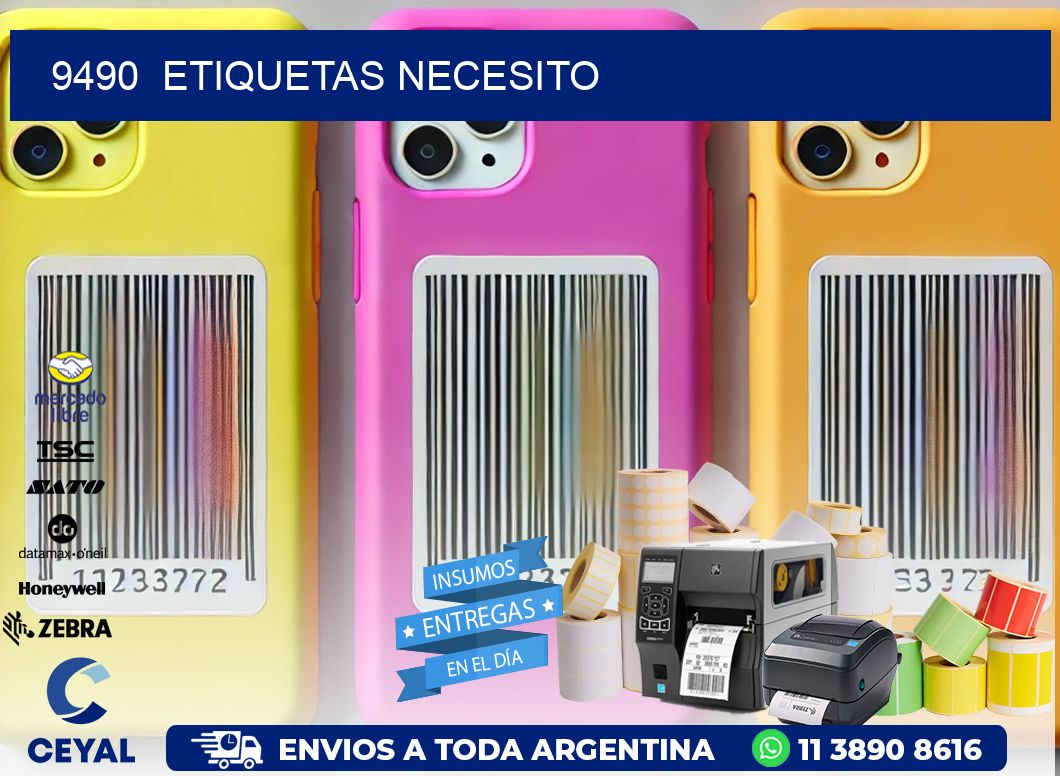9490 ETIQUETAS NECESITO