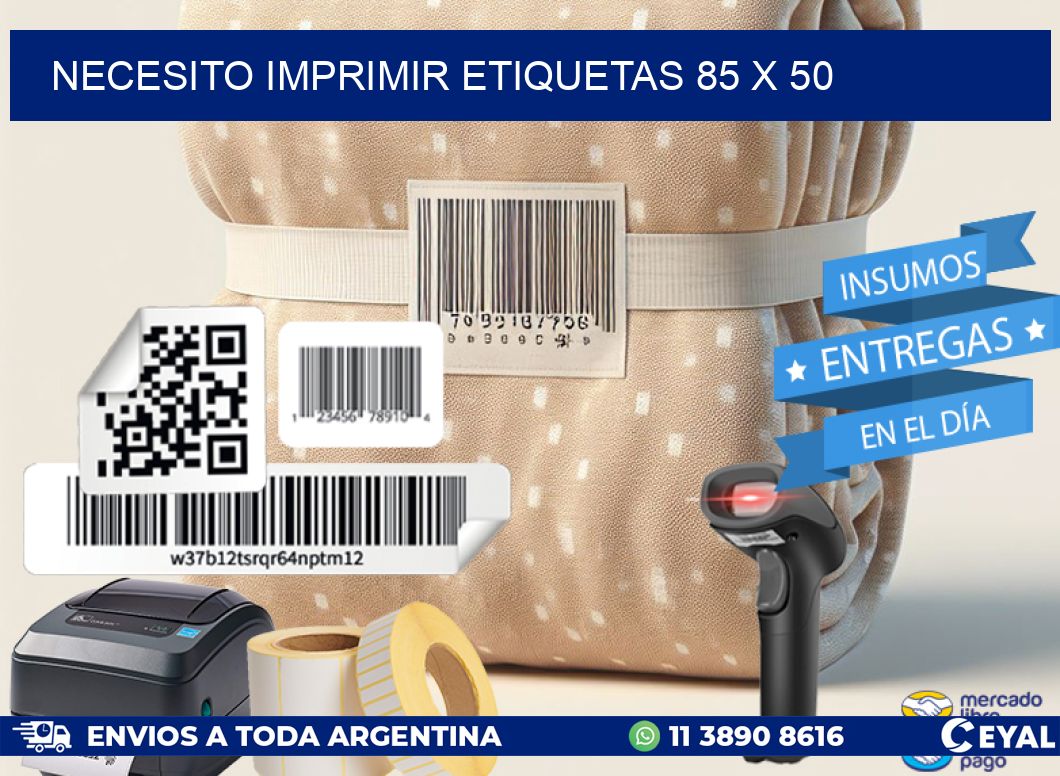 NECESITO IMPRIMIR ETIQUETAS 85 x 50