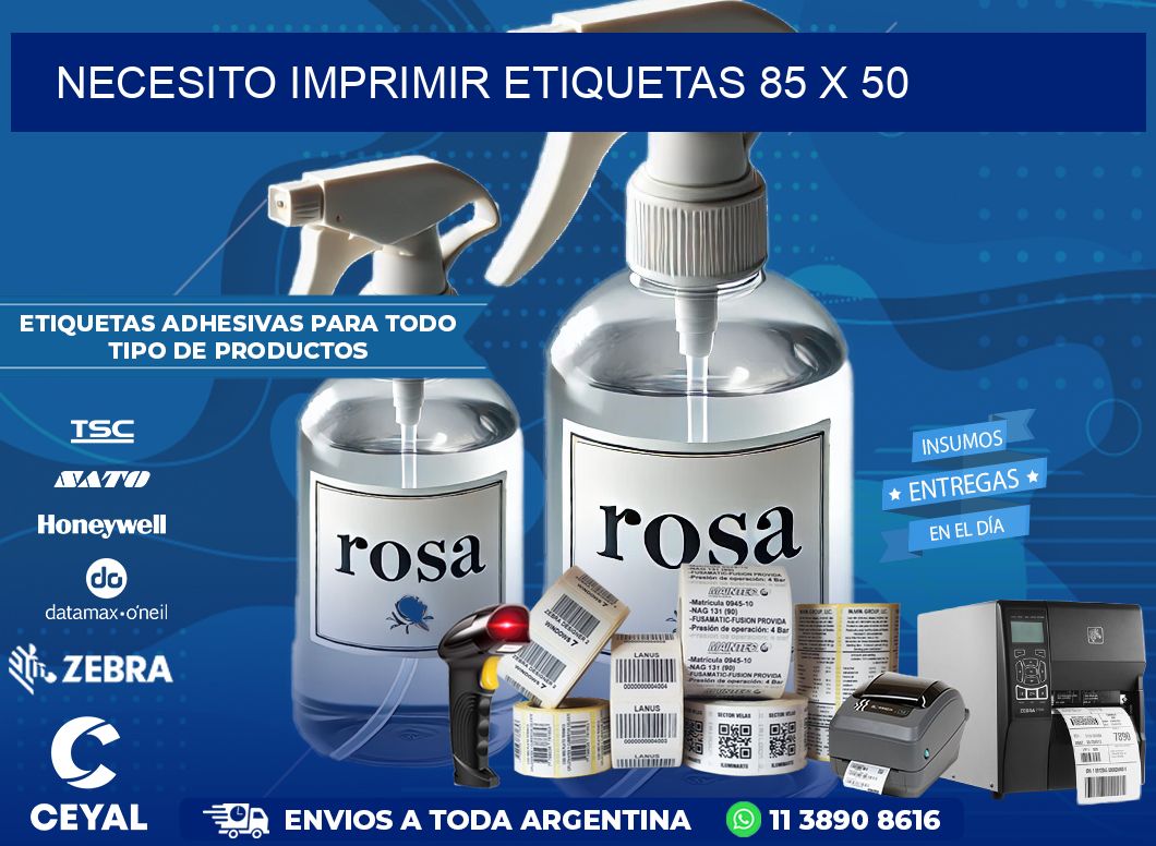NECESITO IMPRIMIR ETIQUETAS 85 x 50