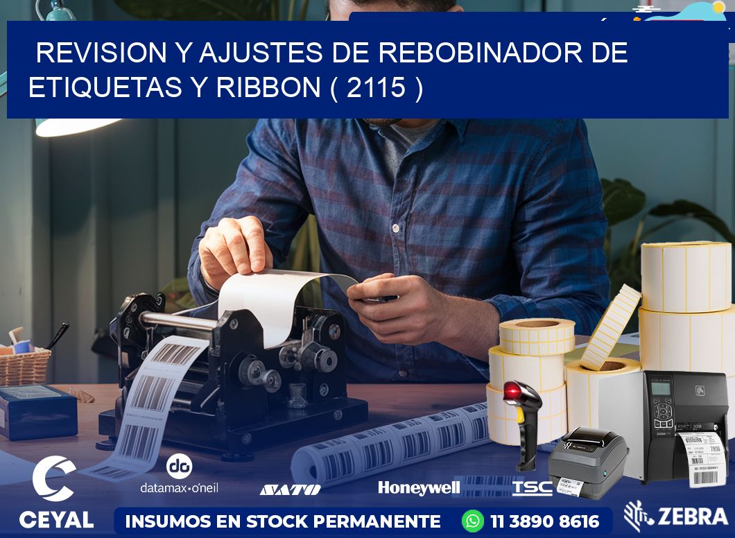 REVISION Y AJUSTES DE REBOBINADOR DE ETIQUETAS Y RIBBON ( 2115 )