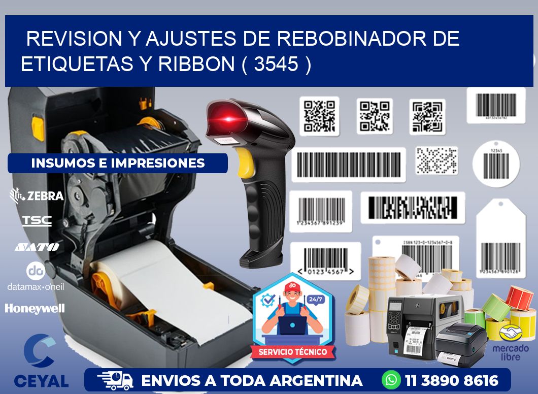 REVISION Y AJUSTES DE REBOBINADOR DE ETIQUETAS Y RIBBON ( 3545 )