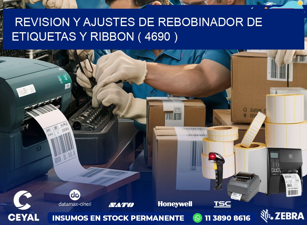 REVISION Y AJUSTES DE REBOBINADOR DE ETIQUETAS Y RIBBON ( 4690 )