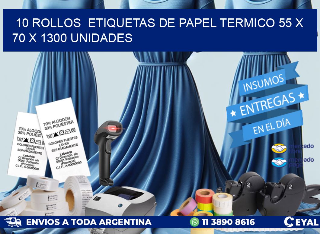 10 ROLLOS  ETIQUETAS DE PAPEL TERMICO 55 x 70 X 1300 UNIDADES