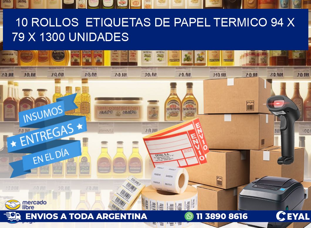 10 ROLLOS  ETIQUETAS DE PAPEL TERMICO 94 x 79 X 1300 UNIDADES