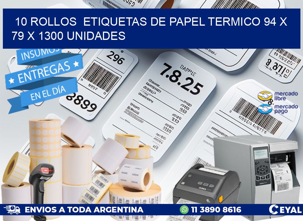10 ROLLOS  ETIQUETAS DE PAPEL TERMICO 94 x 79 X 1300 UNIDADES