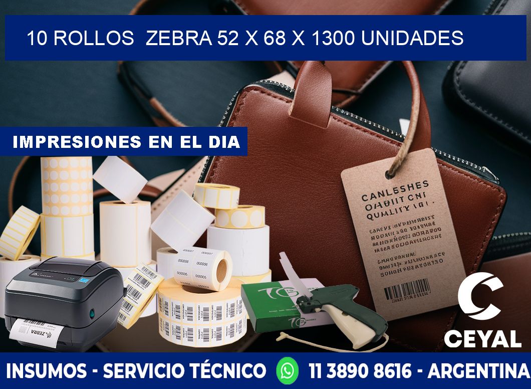 10 ROLLOS ZEBRA 52 x 68 X 1300 UNIDADES
