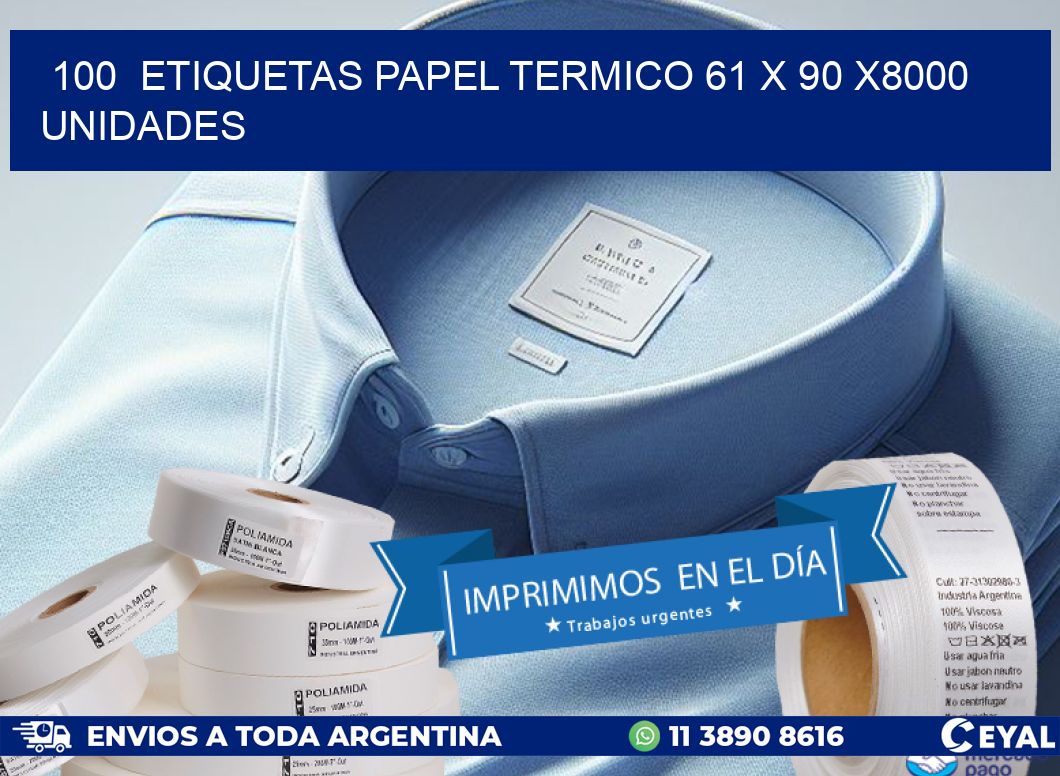 100 ETIQUETAS PAPEL TERMICO 61 x 90 X8000 UNIDADES