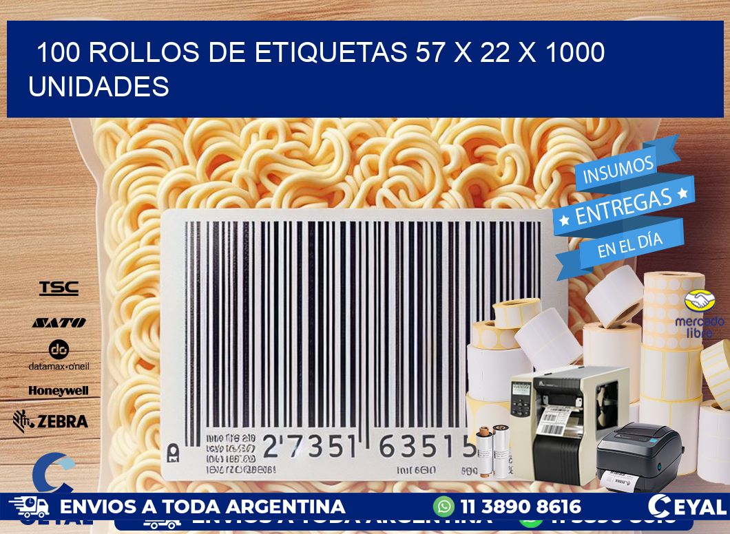100 ROLLOS DE ETIQUETAS 57 x 22 X 1000 UNIDADES