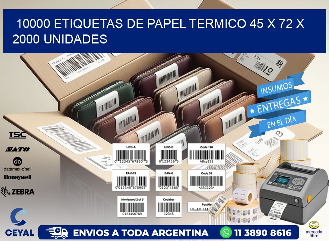10000 ETIQUETAS DE PAPEL TERMICO 45 x 72 X 2000 UNIDADES