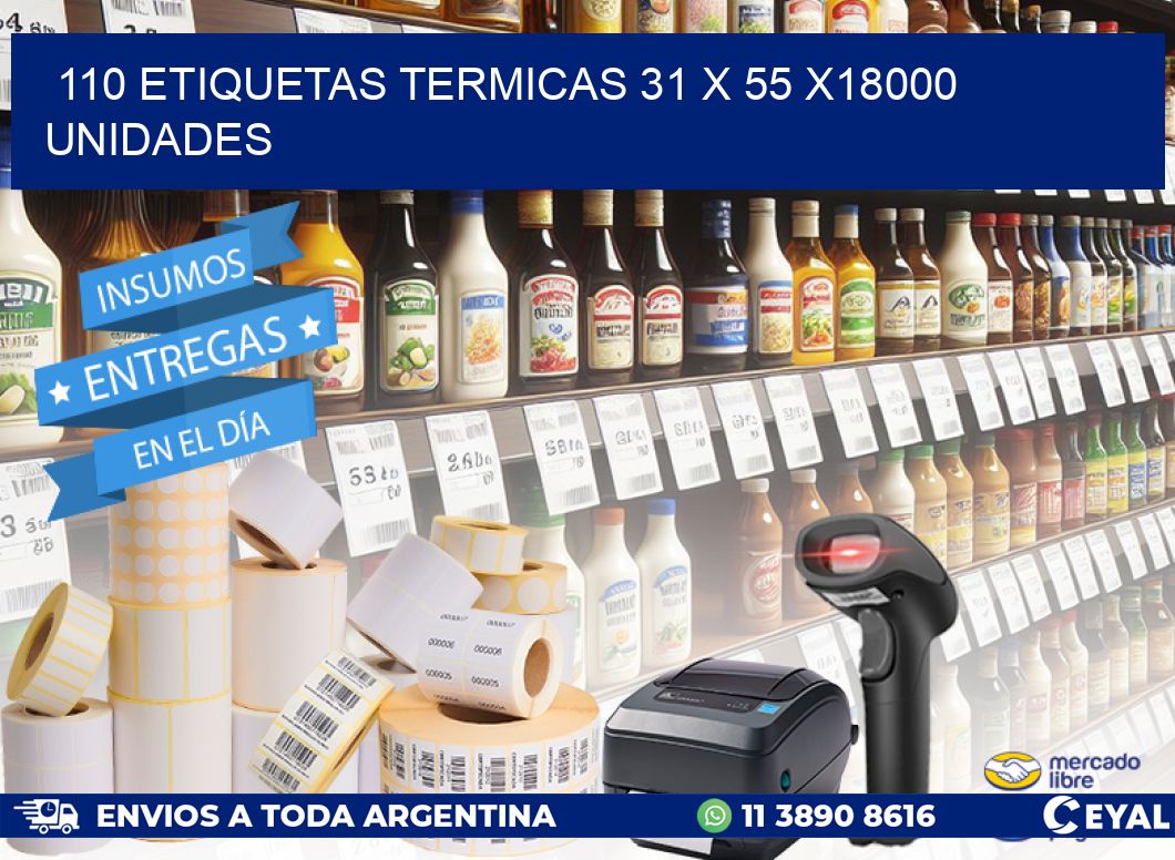 110 ETIQUETAS TERMICAS 31 x 55 x18000 UNIDADES