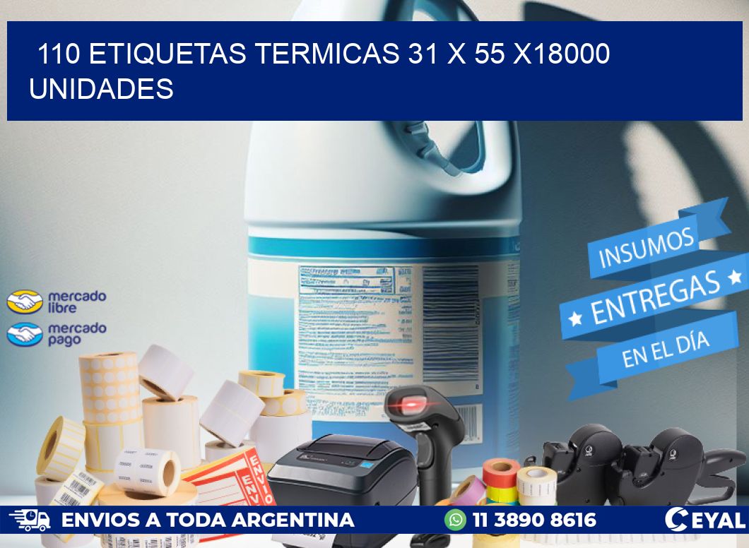 110 ETIQUETAS TERMICAS 31 x 55 x18000 UNIDADES